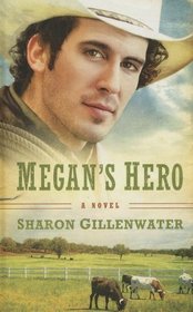 Megan's Hero (Callahans of Texas, Bk 3) (Large Print)