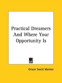 Practical Dreamers And Where Your Opportunity Is