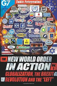 The New World Order in Action, Vol. 1: Globalization, the Brexit Revolution and the 
