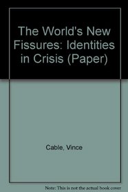The World's New Fissures: Identities in Crisis