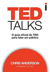 Ted Talks: O Guia Oficial do Ted Para Falar Em Pub (Em Portugues do Brasil)