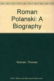 Roman Polanski: A biography