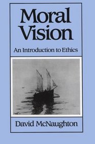Moral Vision: An Introduction to Ethics
