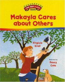 Makayla Cares About Others (The Way I Act Books)