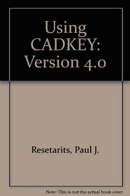 Using CADKEY: Version 4.0