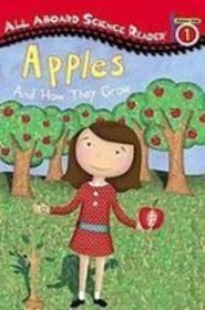 Apples and How They Grow: And How They Grow (All Aboard Science Reader)