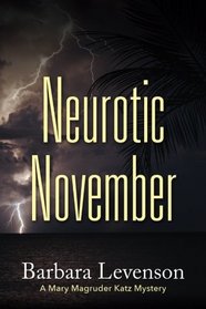 Neurotic November: A Mary Magruder Katz Mystery (Mary Magruder Katz Mysteries) (Volume 4)