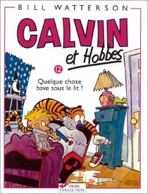 Calvin et Hobbes, tome 12 : Quelque chose bave sous le lit !