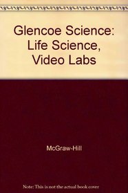 Glencoe Science: Life Science, Video Labs