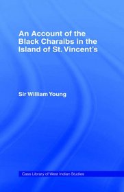Account of the Black Charaibs in the Island of St Vincent's (Cass Library of West Indian Studies)