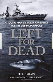 Left for Dead: A Young Man's Search Forjustice for the USS Indianapolis