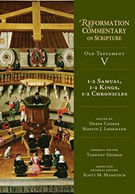 1-2 Samuel, 1-2 Kings, 1-2 Chronicles (Reformation Commentary on Scripture Series)