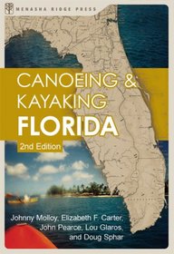 A Canoeing & Kayaking Guide to Florida, 2nd (Canoeing & Kayaking Guides - Menasha)