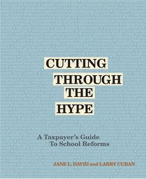 Cutting Through the Hype: A Taxpayer's Guide to School Reforms