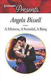 A Mistress, A Scandal, A Ring (Ruthless Billionaire Brothers, Bk 2) (Harlequin Presents, No 3640)