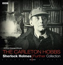 The Carleton Hobbs Sherlock Holmes/Further Collection (BBC Audio)
