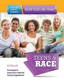 Teens & Race (Gallup Youth Survey: Major Issues and Trends)