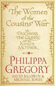 The Women of the Cousins' War: The Duchess, the Queen, and the King's Mother