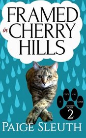 Framed in Cherry Hills (Cozy Cat Caper Mystery) (Volume 2)