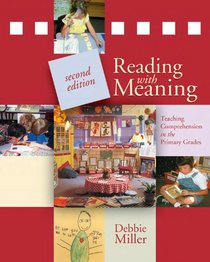 Reading with Meaning: Teaching Comprehension in the Primary Grades (2nd Edition)