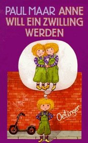 Anne will ein Zwilling werden: Geschichten und Bildergeschichten von Anne und Hannes (German Edition)