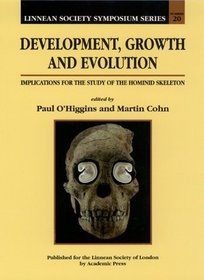 Development, Growth and Evolution : Implications for the Study of the Hominid Skeleton (Linnean Society Symposium)