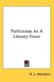 Puritanism As A Literary Force