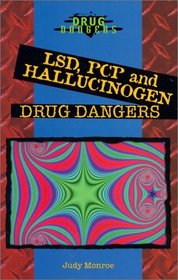 Lsd, Pcp, and Hallucinogen Drug Dangers (Drug Dangers)