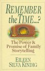 Remember the Time?: The Power and Promise of Family Storytelling