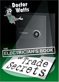 Dr. Watts Electrician's Book of Trade Secrets