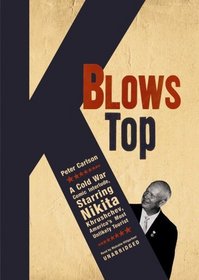 K Blows Top: A Cold War Comic Interlude, Starring Nikita Khrushchev, America's Most Unlikely Tourist (Library Edition)