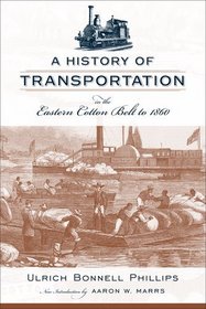 A History of Transportation in the Eastern Cotton Belt to 1860
