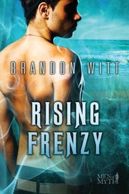 Rising Frenzy (Men of Myth, Bk 2)