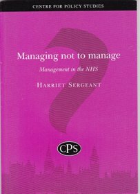 Managing not to Manage : Management in the NHS