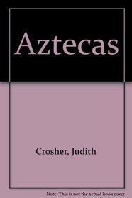 Aztecas/the Aztecs (Spanish Edition)