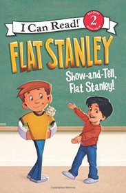Flat Stanley: Show-and-Tell, Flat Stanley! (I Can Read Book 2)