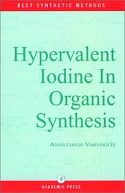 Hypervalent Iodine in Organic Synthesis (Best Synthetic Methods)