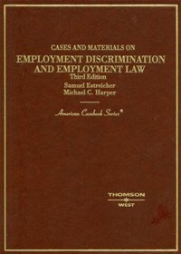 Cases and Materials on Employment Discrimination and Employment Law (American Casebook)