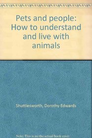 Pets and people: How to understand and live with animals