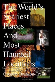 The World's Scariest Places And Most Haunted Locations