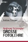 Andreas Feiningers groe Fotolehre.