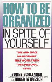 How To Be Organized in Spite of Yourself