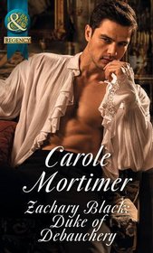 Zachary Black: Duke of Debauchery (Mills & Boon Historical)