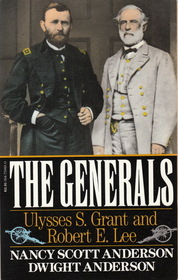 The Generals: Ulysses S. Grant and Robert E. Lee