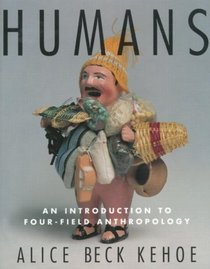 Humans: An Introduction to Four-Field Anthropology