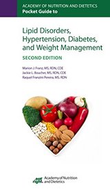 Academy of Nutrition and Dietetics Pocket Guide to Lipid Disorders, Hypertension, Diabetes, and Weight Management, Second Edition