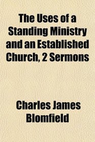 The Uses of a Standing Ministry and an Established Church, 2 Sermons