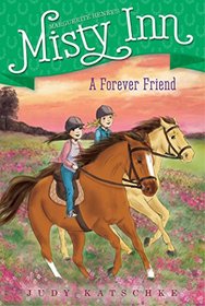 A Forever Friend (Marguerite Henry's Misty Inn)