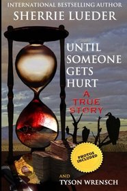 Until Someone Gets Hurt: The Multi-Layered Crime Spree and Murder by a Master Criminal Enterprise