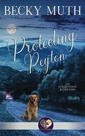 Protecting Peyton (Gold Coast Retrievers, Bk 4)